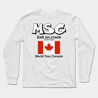 MSG, Salt on crack - Uncle Roger World Tour Canada Long Sleeve T-Shirt